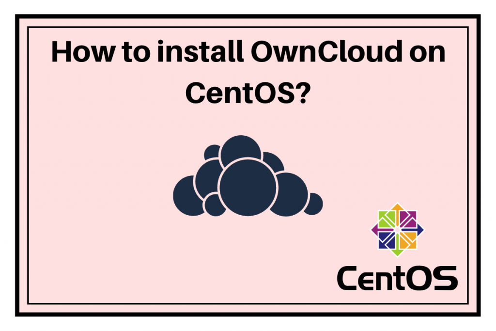 How To Install OwnCloud On CentOS