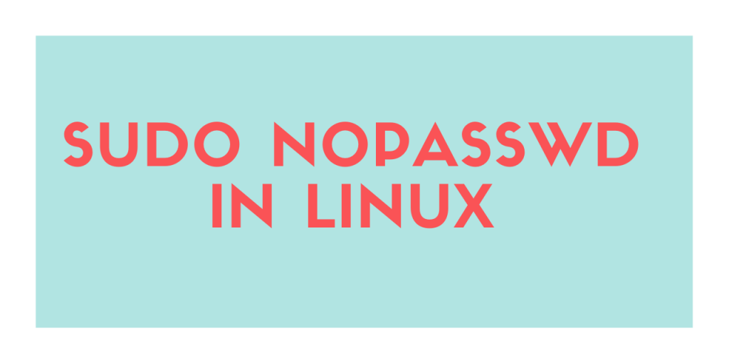 Sudo Nopasswd in Linux