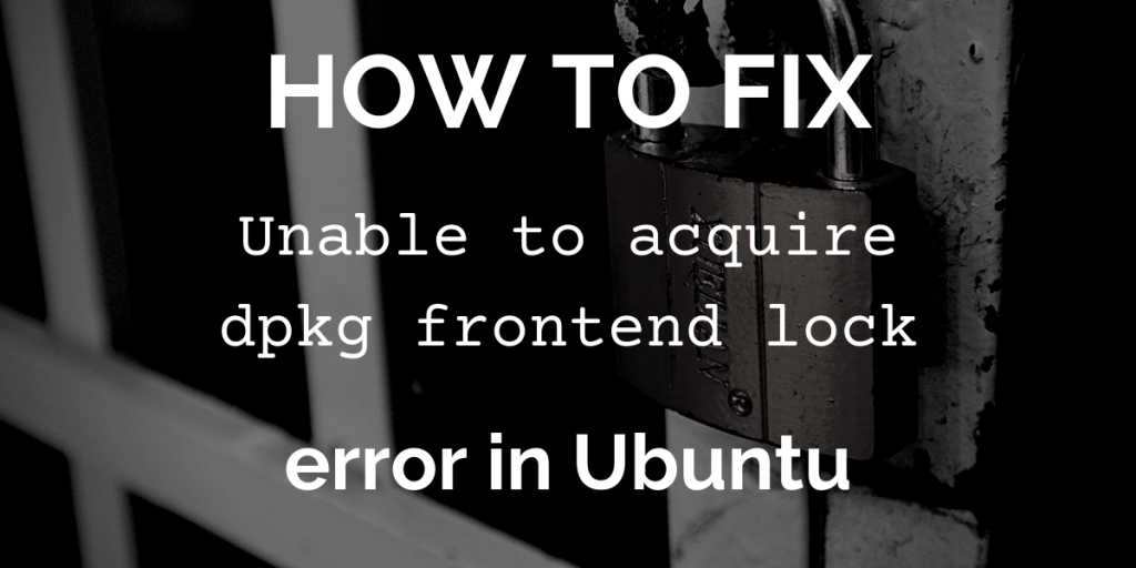 Fix dpkg frontend lock error