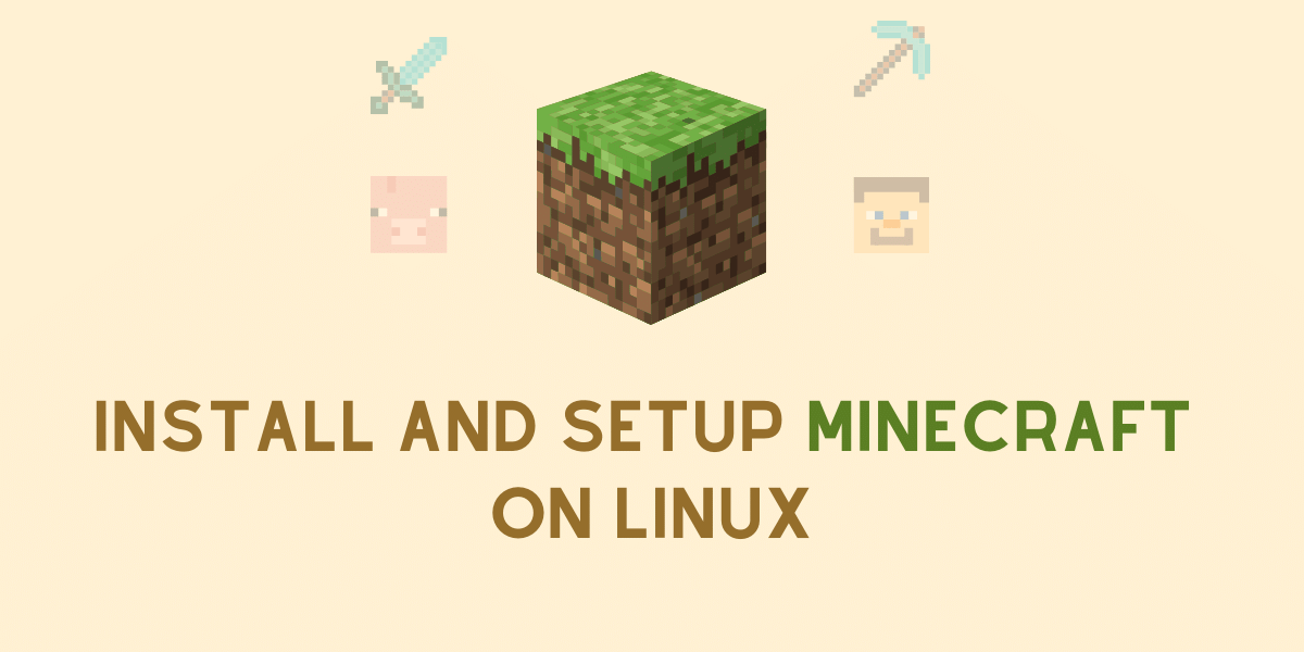 Install And Setup Minecraft On Linux A Complete Guide Linuxfordevices