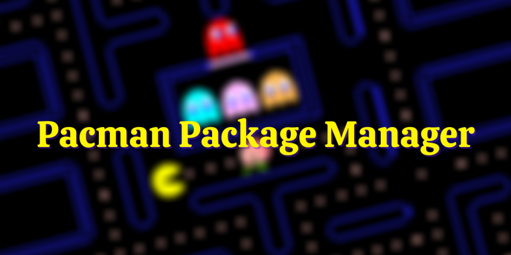 Pacman Package Manager