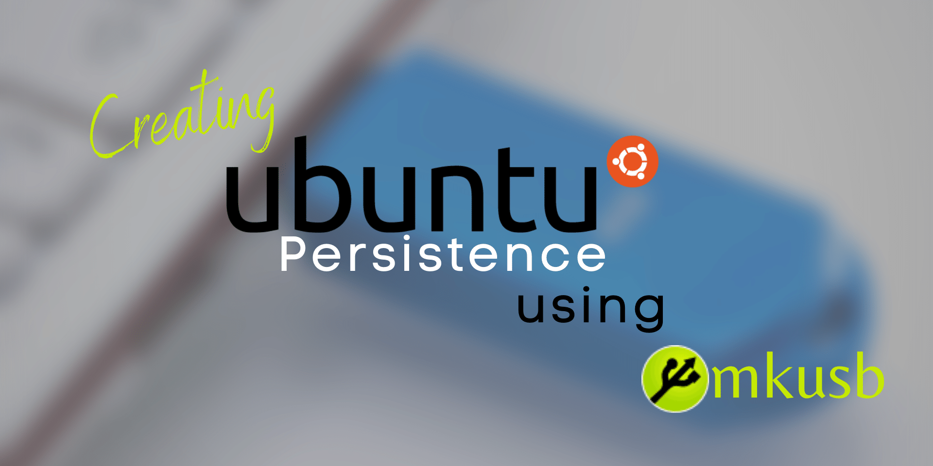 Come creare una chiavetta USB con Ubuntu persistente