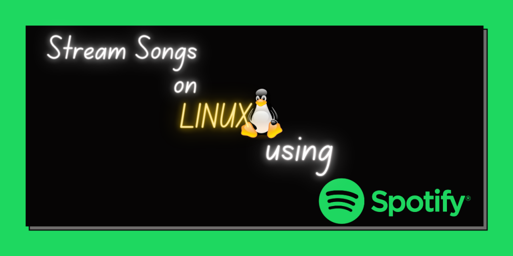 Stream Songs On Linux With Spotify