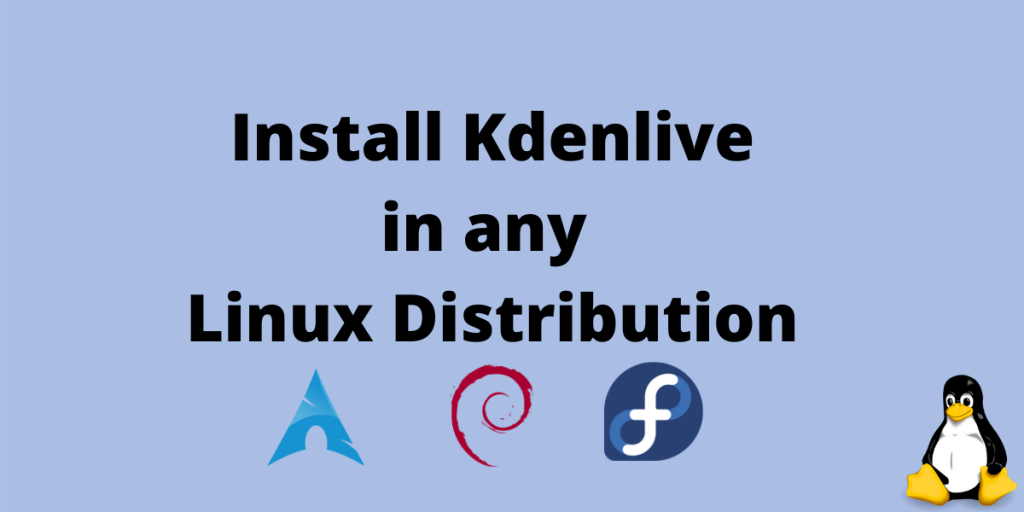 Install Kdelive In Any Linux Distribution