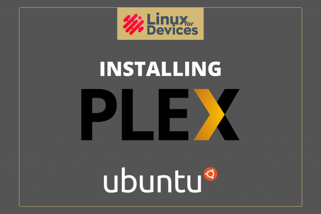 Installing Plex Media Server On Ubuntu