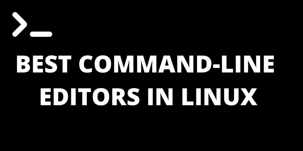 best command line editors in Linux