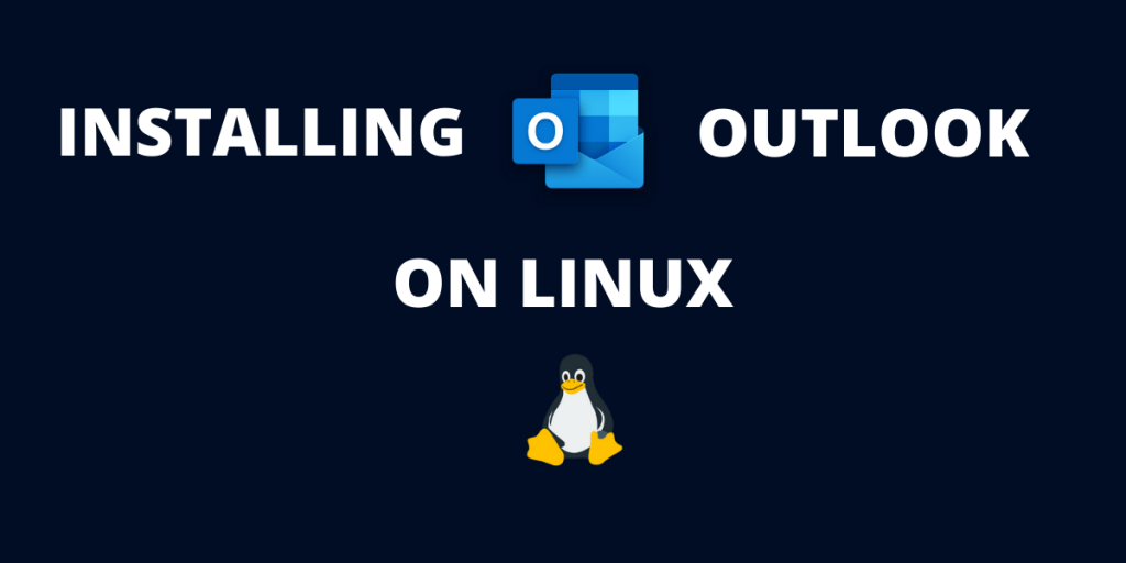 Installing Outlook On Linux