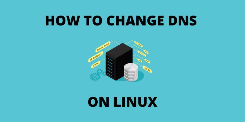 HOW TO CHANGE DNS ON LINUX