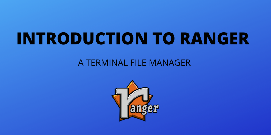 Introduction To Ranger