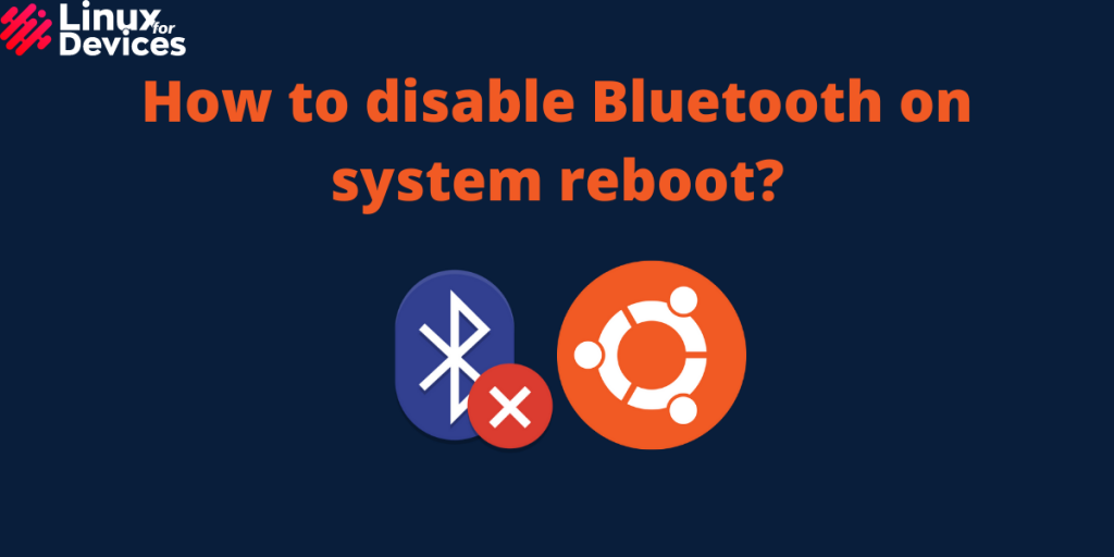 How To Disable Bluetooth On Startup