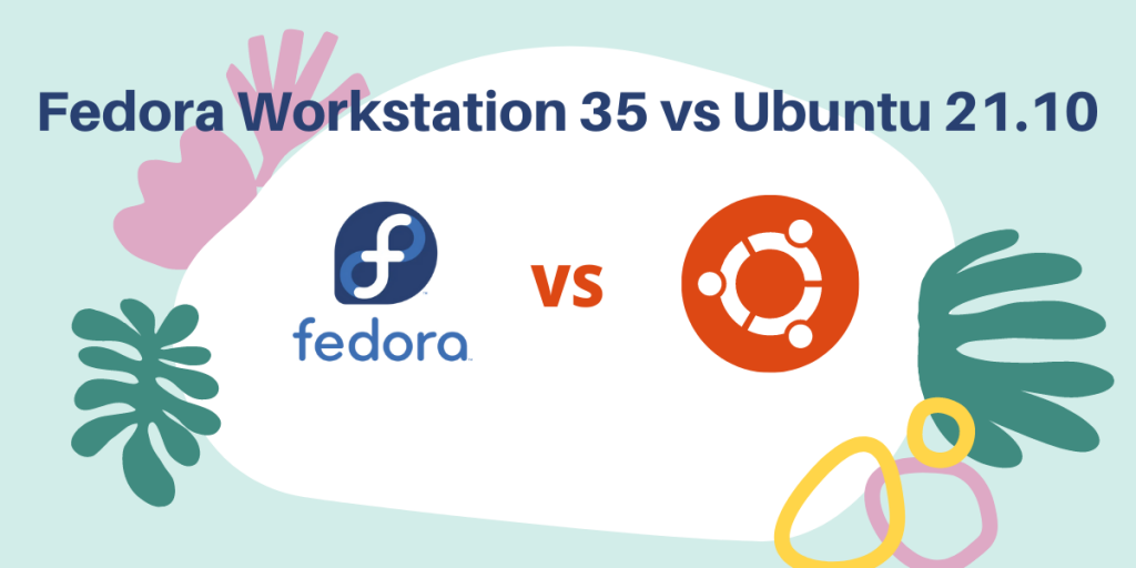 Fedora Workstation 35 Vs Ubuntu 22.10(1)