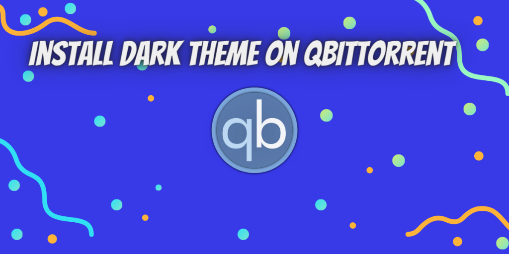 Install Dark Theme On QBittorrent