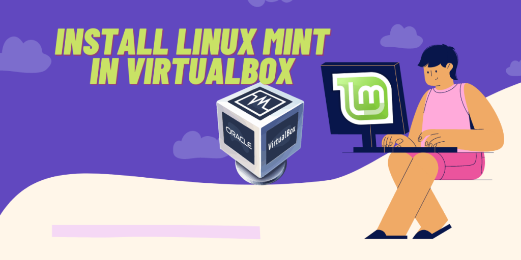 Install Linux Mint In VirtualBox