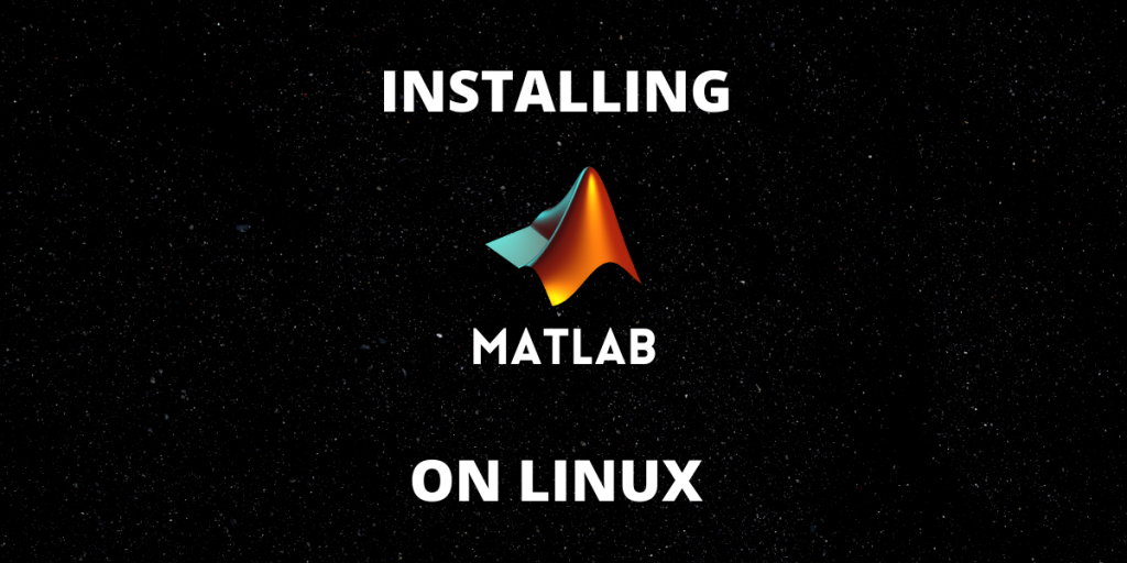 Installing MATLAB On Linux
