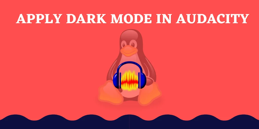 Apply Dark Mode In Audacity