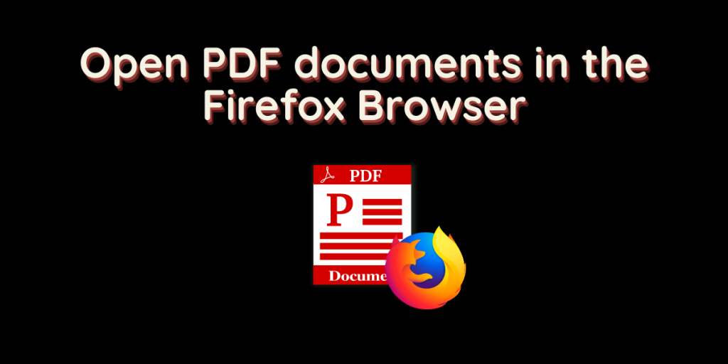 Open PDF Documents In The Firefox Browser