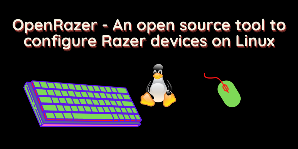OpenRazer An Open Source Tool To Configure Razer Devices On Linux