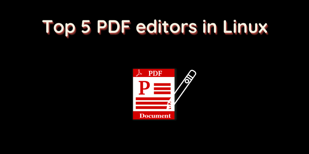 Top 5 PDF Editors In Linux