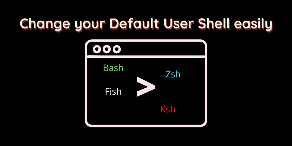 Change Your Default User Shell Easily