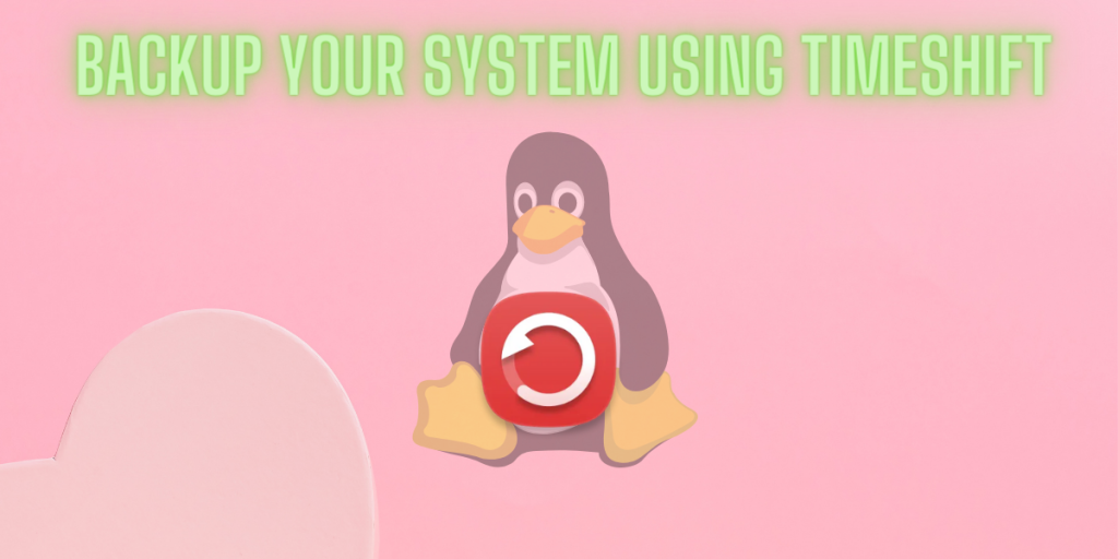 Backup Your System Using Timeshift