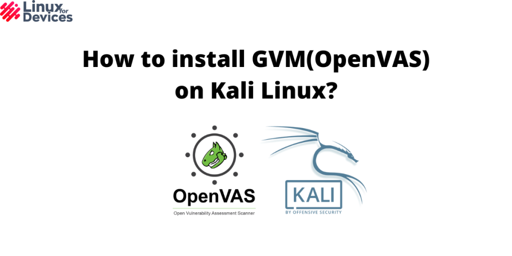 How To Install GVM(OpenVAS) On Kali Linux