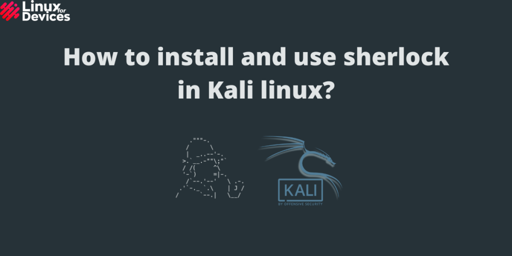 How To Install And Use Sherlock In Kali Linux