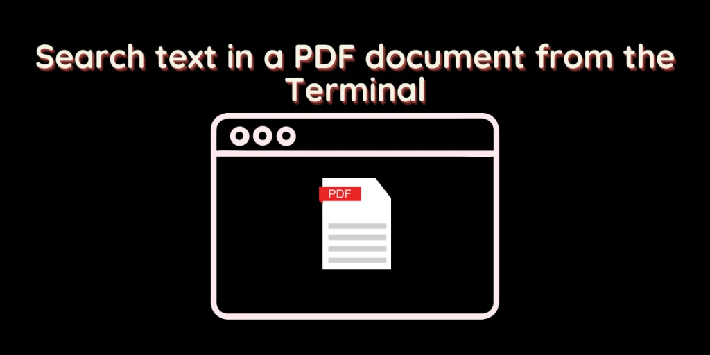 Search Text In A PDF Document From The Terminal