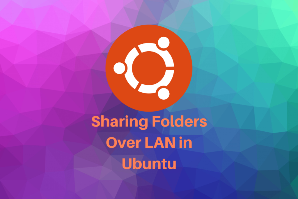 Sharing Folders Over LAN In Ubuntu