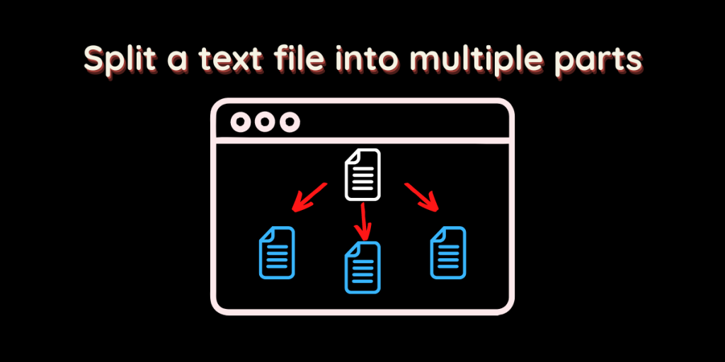 Split A Text File Into Multiple Parts
