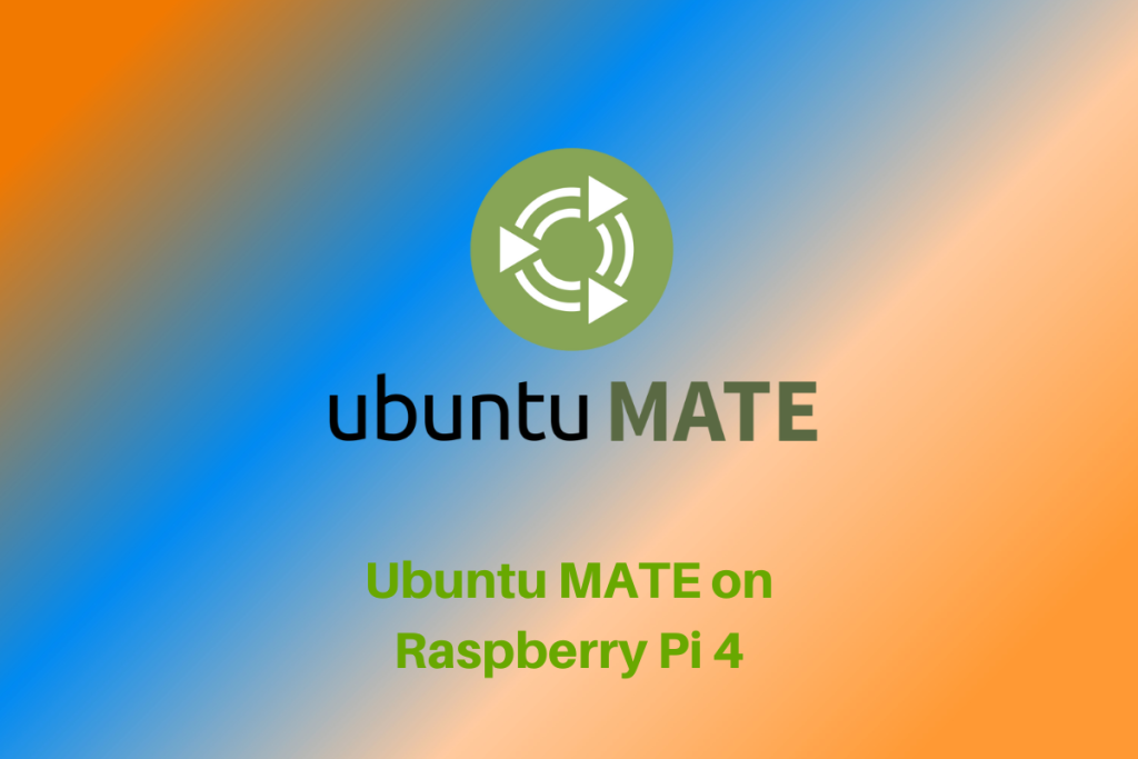 Ubuntu MATE On Raspberry Pi 4
