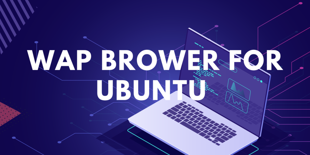 Wap Brower For Ubuntu