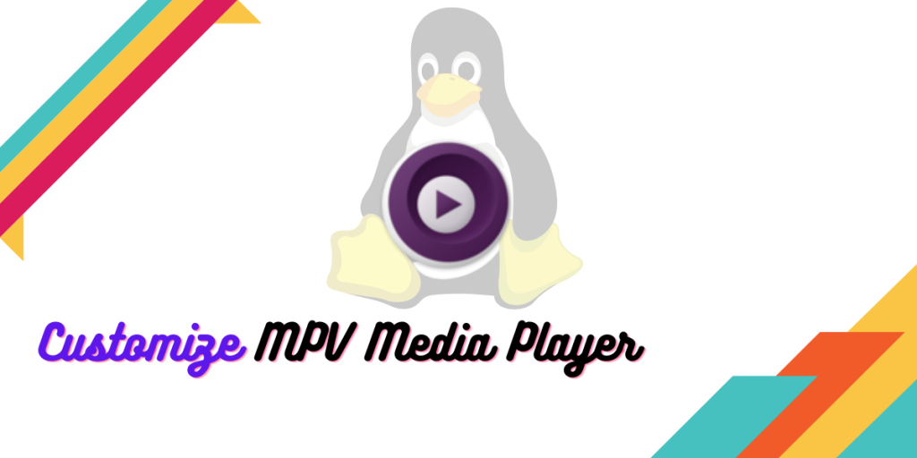 Customize MPV Media Player