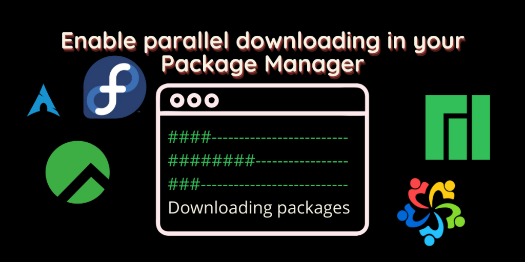 Enable Parallel Downloading In Your Package Manager