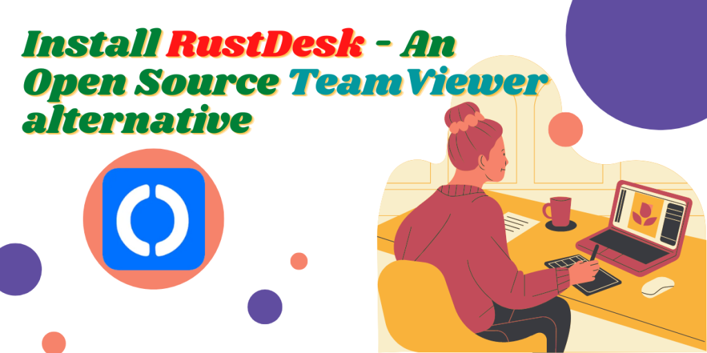 Install RustDesk An Open Source TeamViewer Alternative