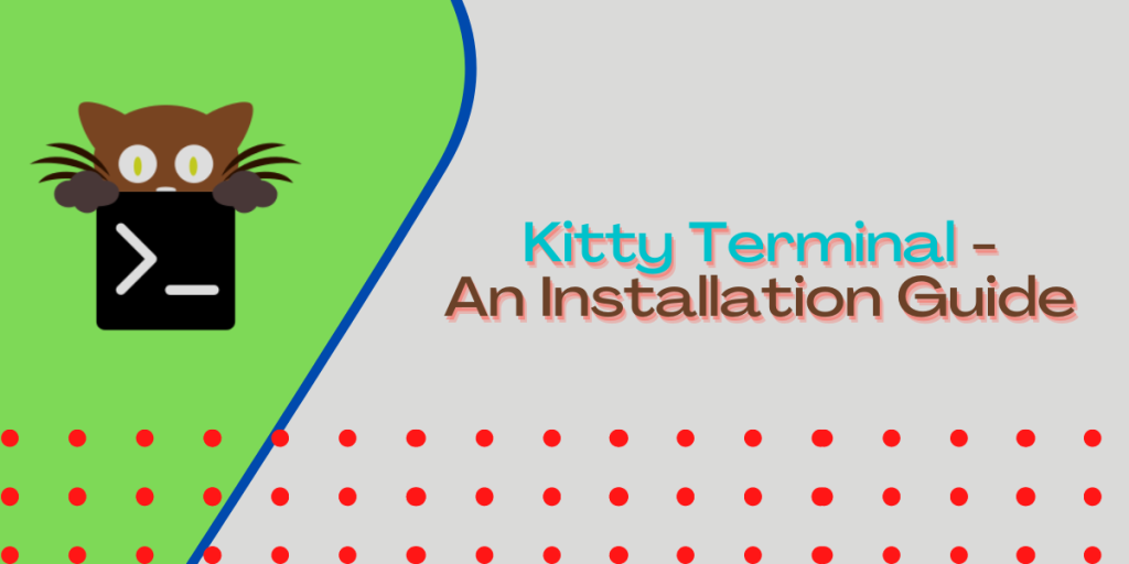 Kitty Terminal An Installation Guide