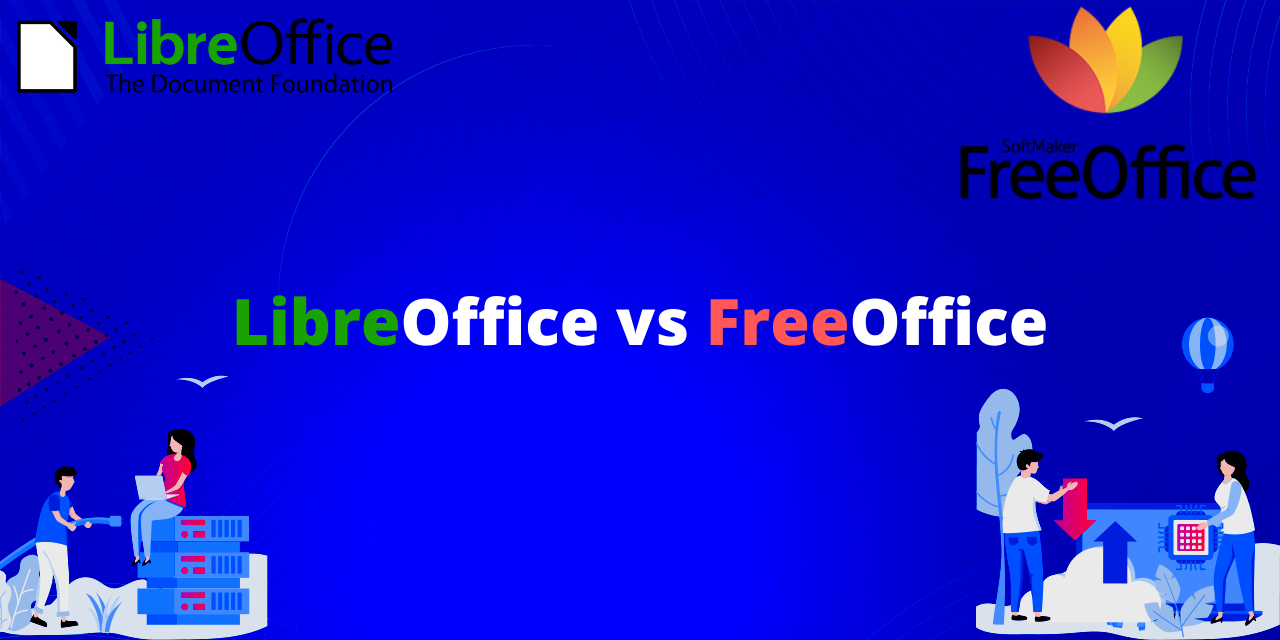 FreeOffice vs LibreOffice - The best office suite for you