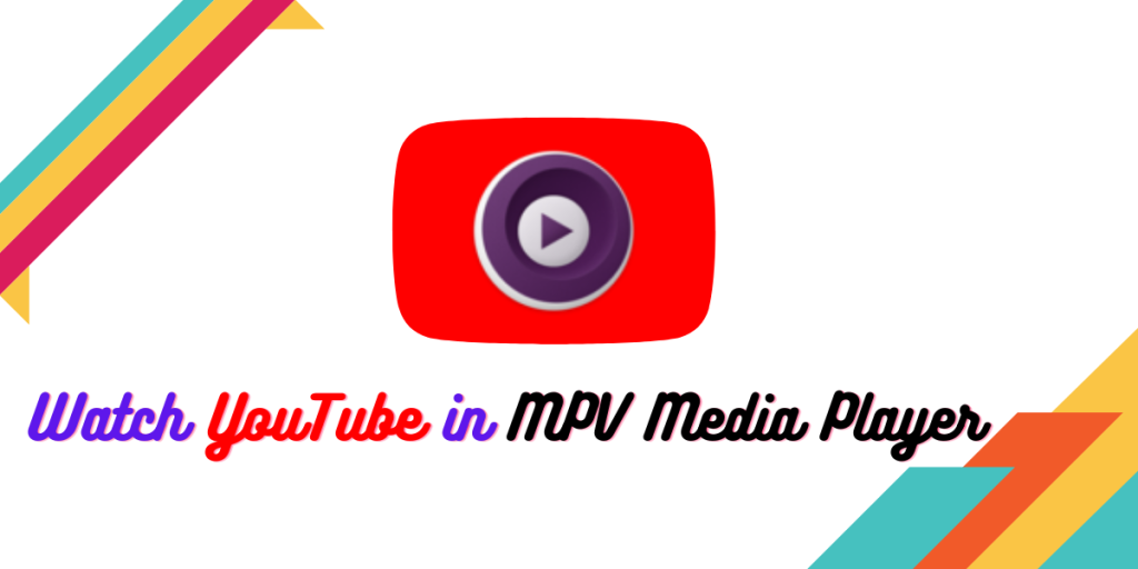 Watch YouTube In MPV Media Player