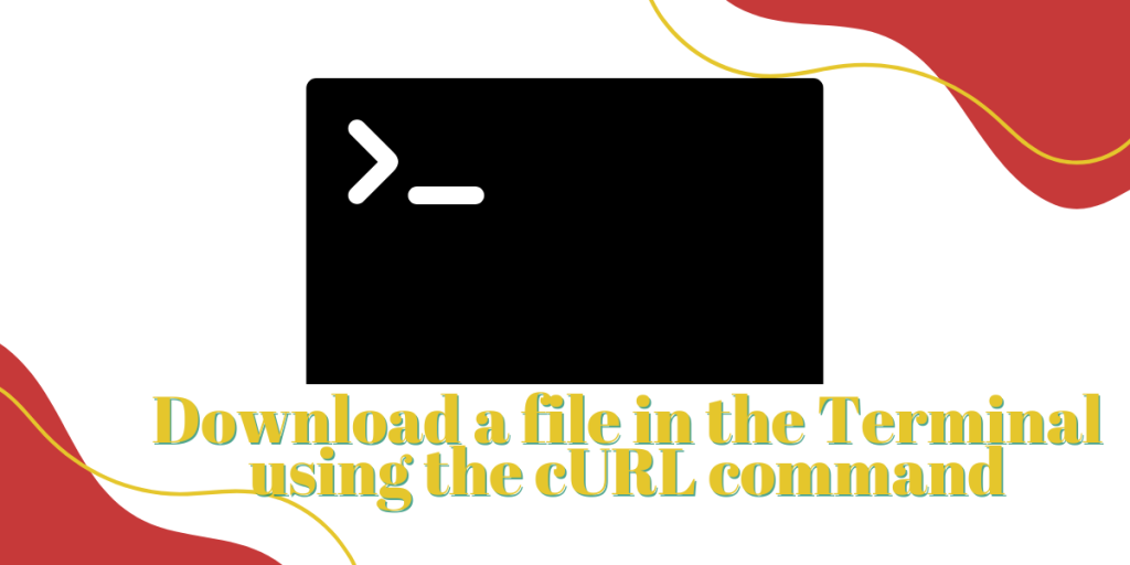 Download A File In The Terminal Using The CURL Command