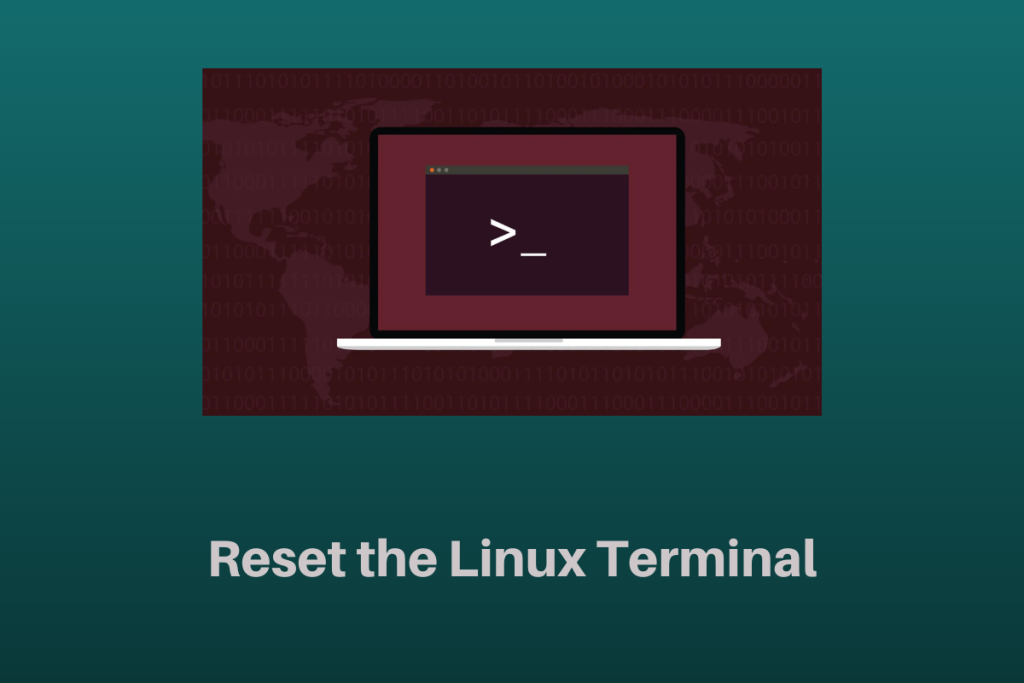 Reset The Linux Terminal