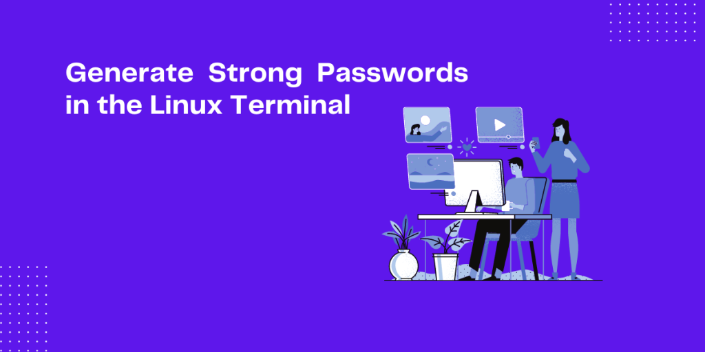 Generate Strong Passwords In The Linux Terminal