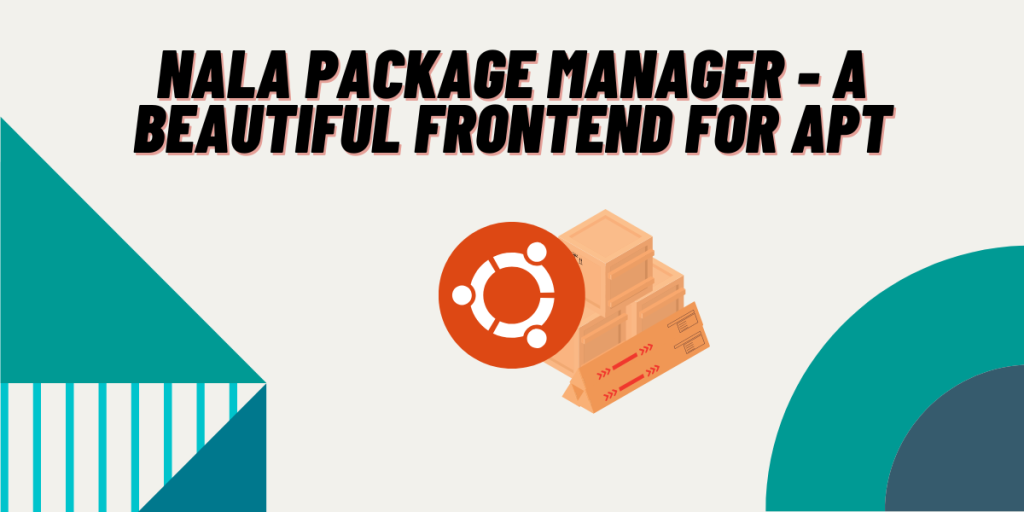 Nala Package Manager A Beautiful Frontend For APt