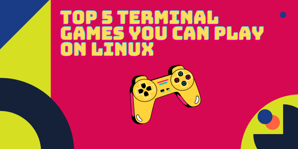 Top 5 Terminal Games You Can Play On Linux