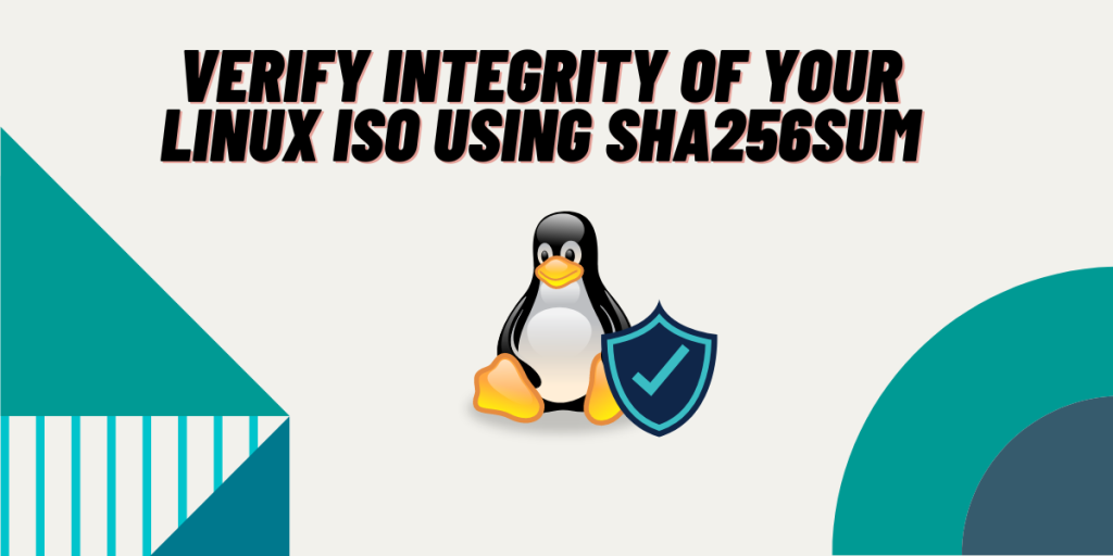 Verify Integrity Of Your Linux ISO Using SHA256sum