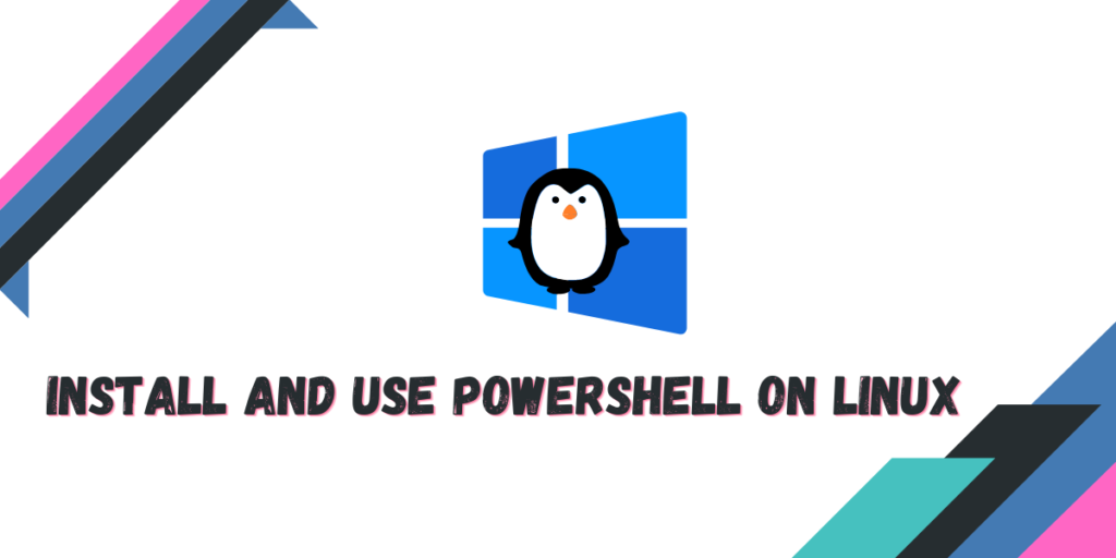 Install And Use Powershell On Linux