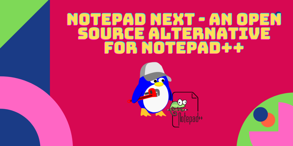 Notepad Next An Open Source Alternative For Notepad++