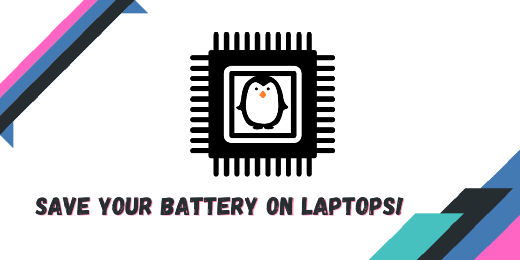 Save Your Battery On Laptops!