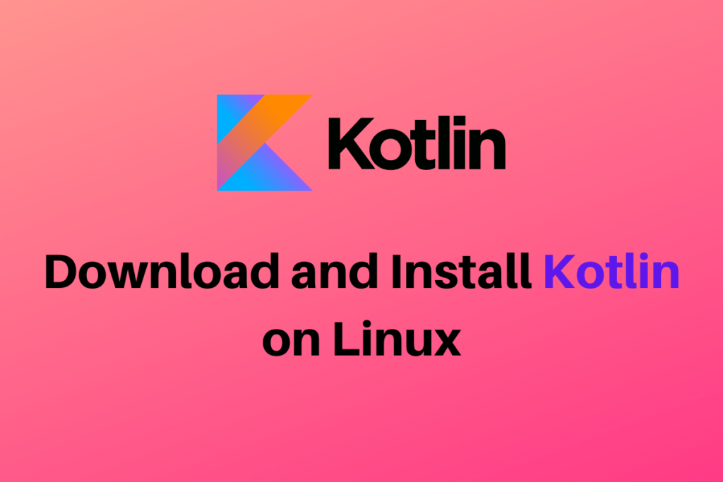 Download And Install Kotlin On Linux