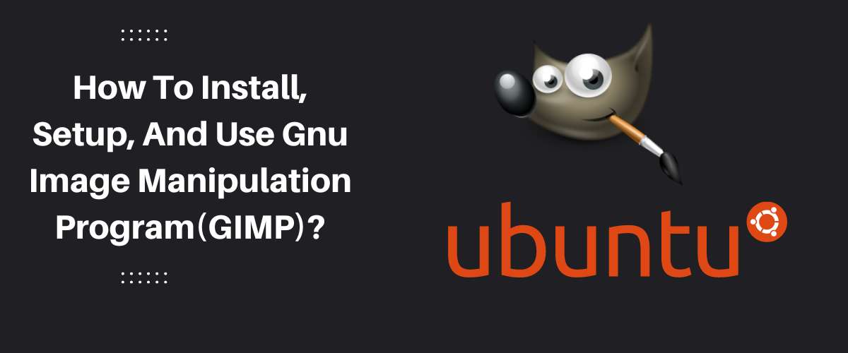 How to Install GIMP on Ubuntu Linux