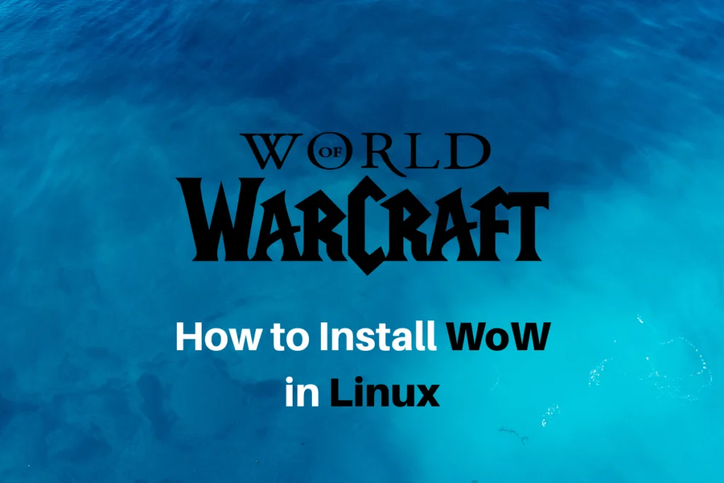 How To Install WoW In Linux