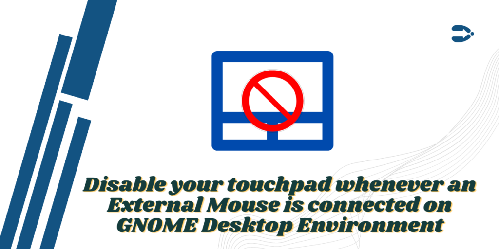Disable Your Touchpad Whenever An External Mouse Is Connected On GNOME Desktop Environment